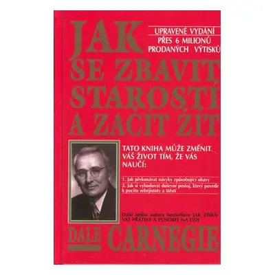 Jak se zbavit starostí a začít žít (Dale Carnegie)