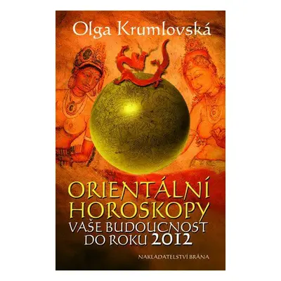 Orientální horoskopy (Olga Krumlovská)