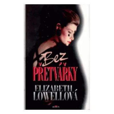 Bez přetvářky (Elizabeth Lowell)