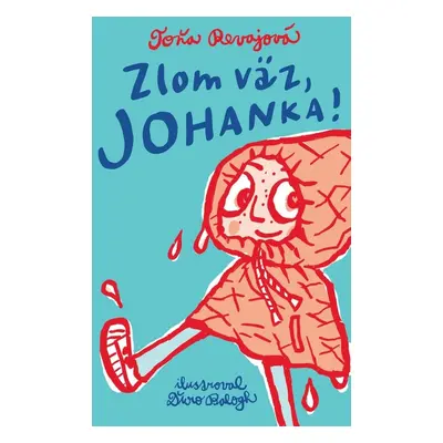 Zlom väz, Johanka! (Toňa Revajová) (slovensky)