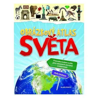 Obrázkový atlas světa (Wallace Holly)