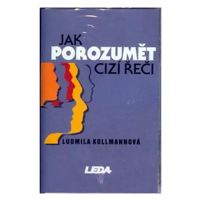 Jak porozumět cizí řeči (Ludmila Kollmannová)