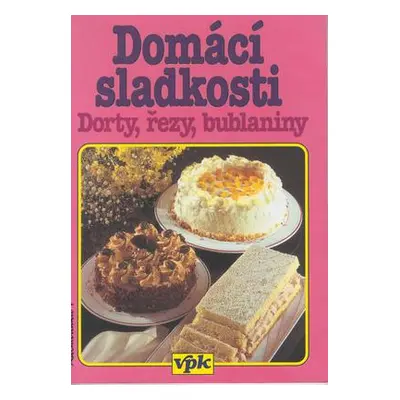 Domácí moučníky a cukroví (Libuše Vlachová)