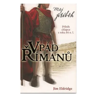 Můj příběh Vpád Římanů (Jim Eldridge)