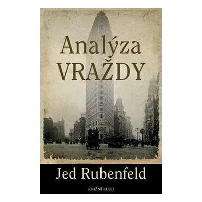 Analýza vraždy (Jed Rubenfeld)