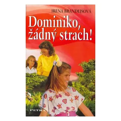 Dominiko,žádný strach! (Irena Brandejsová)