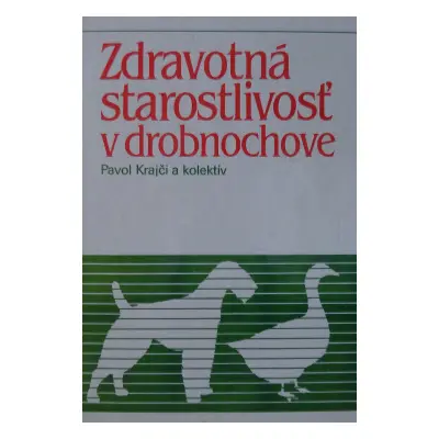 Zdravotná starostlivosť v drobnochove (Krajči Pavol) (slovensky)