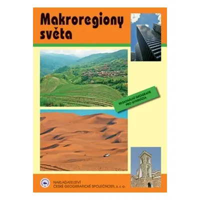 Makroregiony světa - Regionální geografie pro gymnázia (Ivan Bičík)