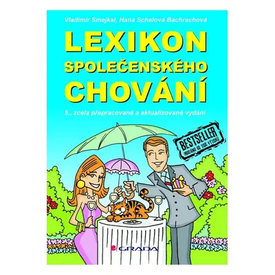 Lexikon společenského chování - Vladimír Smejkal, Hana Schelová Bachrachová (Prof. Ing. Vladimír