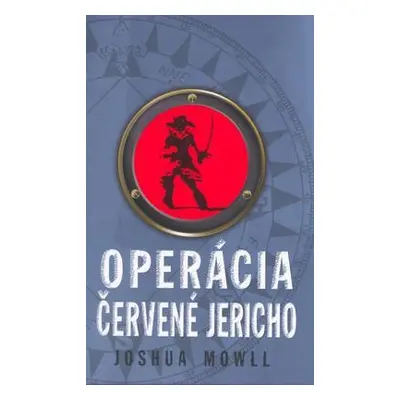 Operácia Červené Jericho (Joshua Mowll) (slovensky)