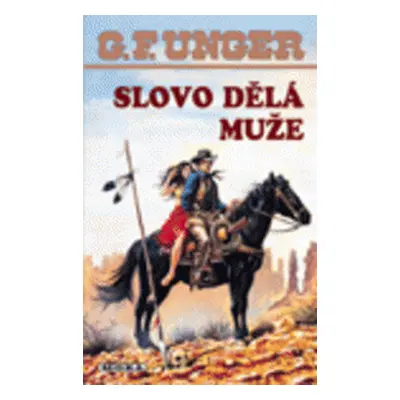 Slovo dělá muže (G. F. Unger)