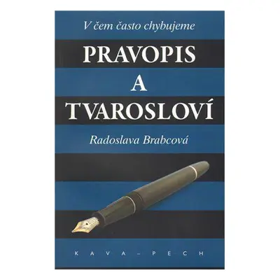 Pravopis a tvarosloví. (Radoslava Brabcová)