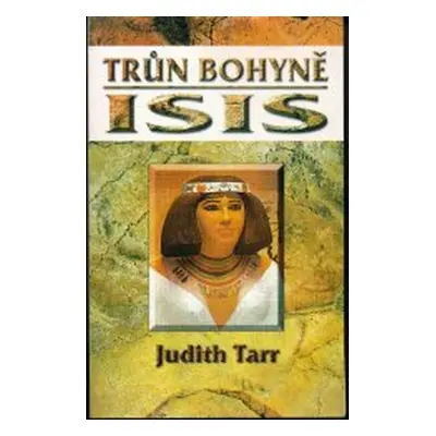 Trůn bohyně Isis (Judith Tarr)