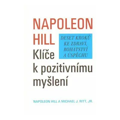 Klíče k pozitivnímu myšlení (Napoleon Hill)