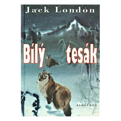 Bílý tesák (London, Jack,Svoboda, Vladimír,Hanák, Mirko)