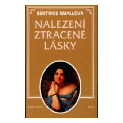 Nalezení ztracené lásky (Bertrice Small)