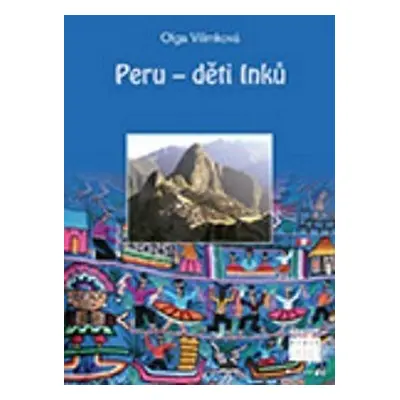 Peru - děti Inků (Olga Vilímková)