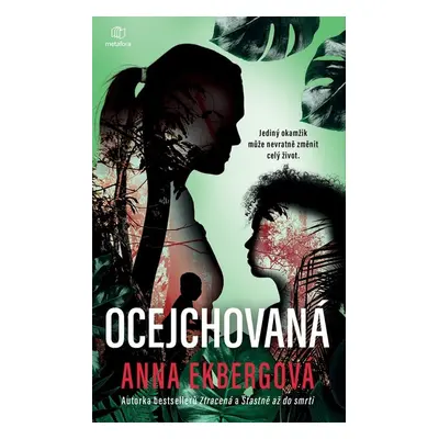 Ocejchovaná - Jediný okamžik může nenávratně změnit celý život (Anna Ekbergová)