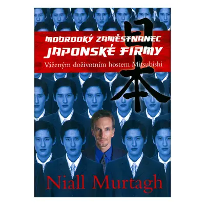 Modrooký zaměstnanec japonské firmy (Murtagh, Niall)