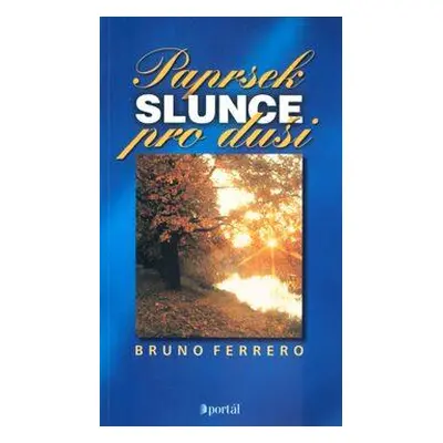 Paprsek slunce pro duši (Bruno Ferrero)