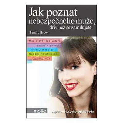 Jak poznat nebezpečného muže, dřív než se zamilujete (Sandra Brown)