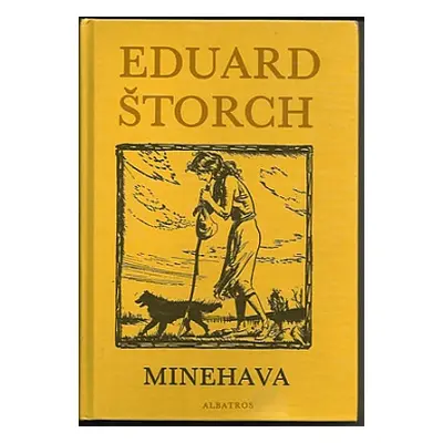 Minehava : obraz života nejstarších osadníků v naší vlasti (Štorch, Eduard,Burian, Zdeněk)