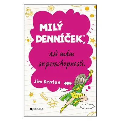 Milý denníček, asi mám superschopnosti (Jim Benton) (slovensky)