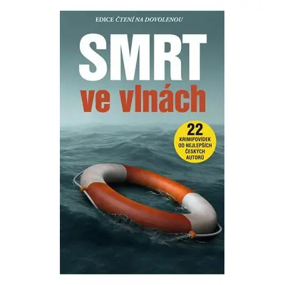 Smrt ve vlnách - 22 krimipovídek od nejlepších českých autorů (Ladislav Beran)