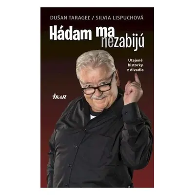 Hádam ma nezabijú (Dušan Taragel) (slovensky)