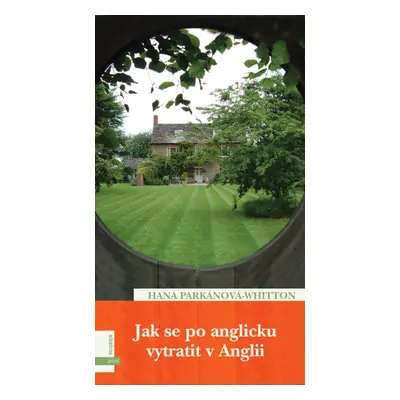 Jak se po anglicku vytratit v Anglii (Hana Parkánová-Whitton)