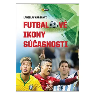 Futbalové ikony súčasnosti (Ladislav Harsánvi) | slovensky