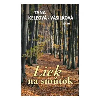 Liek na smútok (Táňa Keleová-Vasilková) | slovensky