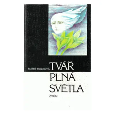 Tvář plná světla (Marie Holková)