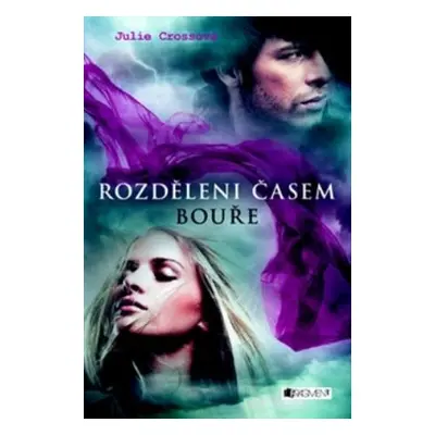 Rozděleni časem – Bouře (Julie Cross)