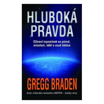 Hluboká pravda (Gregg Braden)