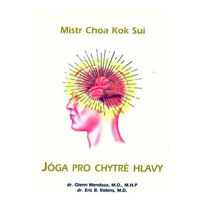 Jóga pro chytré hlavy (Choa Kok Sui)