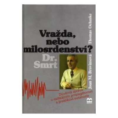 Vražda, nebo milosrdenství? (Joan M. Brovins)