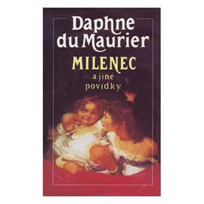 Milenec a jiné povídky (Daphne Du Maurier)