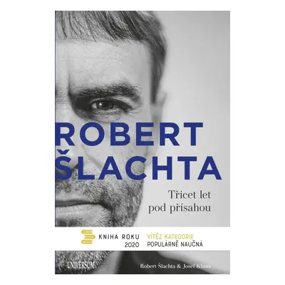 Šlachta - Třicet let pod přísahou (Robert Šlachta)