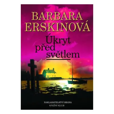 Úkryt před světlem (Barbara Erskinová)