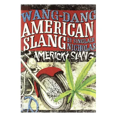 Wang-Dang American Slang - Americký slang (Nicholas Sinclair)