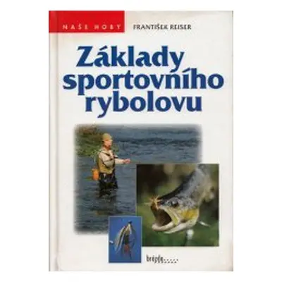 Základy sportovního rybolovu (František Reiser)