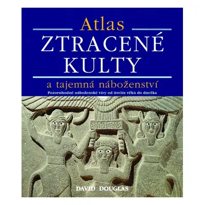 Atlas Ztracené kulty (David Douglas)