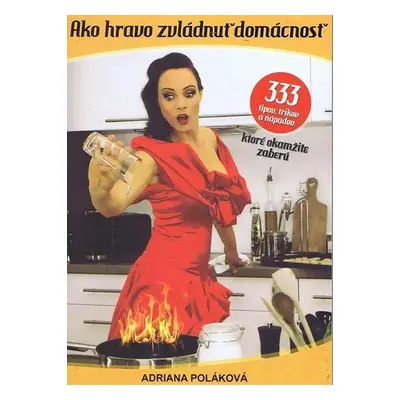 Ako hravo zvládnuť domácnosť (Adriana Poláková) (slovensky)