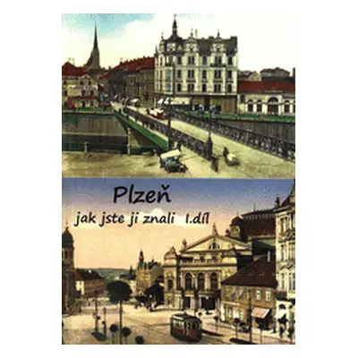 Plzeň - Jak jste ji znali, 1. díl