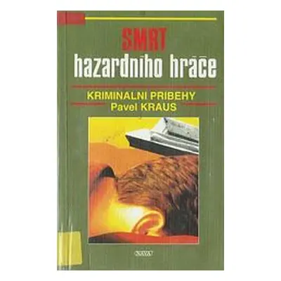 Smrt hazardního hráče - Kriminální příběhy (Pavel Kraus)