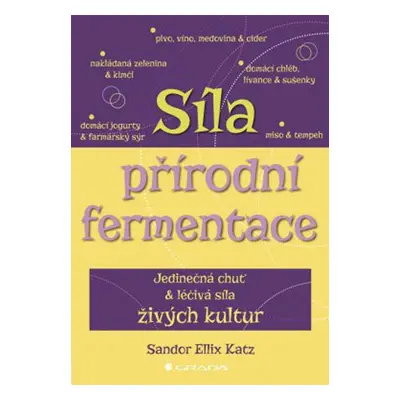 Síla přírodní fermentace (Sandor Ellix Katz)