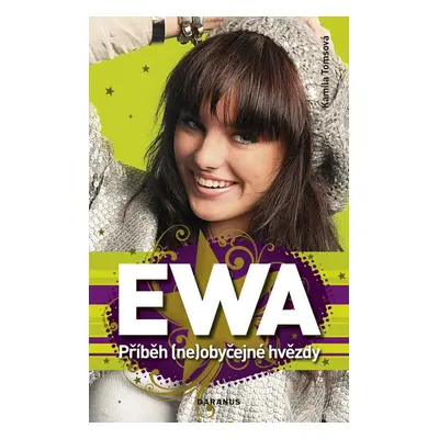 Ewa - Příběh (ne)obyčejné hvězdy (Kamila Tomsová)