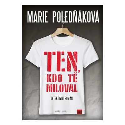 Ten, kdo tě miloval (Marie Poledňáková)