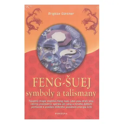 Feng-Šuej symboly a talismany (Brigitte Gärtner)